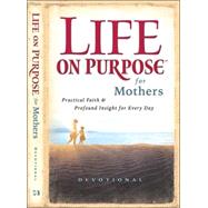 Life On Purpose Devotional For Mothers