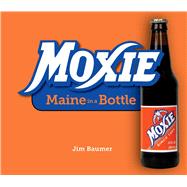 Moxie Maine in a Bottle