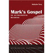Mark’s Gospel: An Actological Reading