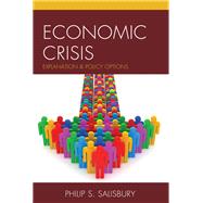 Economic Crisis Explanation and Policy Options