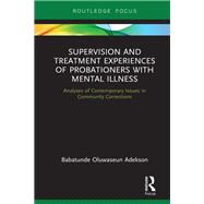 Supervision and Treatment Experiences of Probationers with Mental Illness: Analyses of Contemporary Issues in Community Corrections