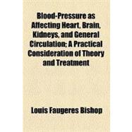 Blood-pressure As Affecting Heart, Brain, Kidneys, and General Circulation