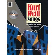 Kurt Weill Songs Violin and Piano with CD of Performance and Play-Along Tracks Book/CD