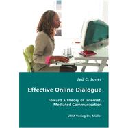 Effective Online Dialogue : Toward a Theory of Internet-Mediated Communication