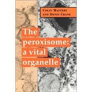 The Peroxisome: A Vital Organelle