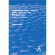 Globalization, Urban Progress, Urban Problems, Rural Disadvantages: Evidence from Mozambique: Evidence from Mozambique