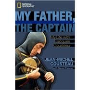 My Father, the Captain My Life With Jacques Cousteau