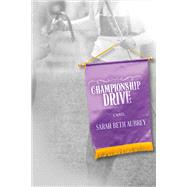 Championship Drive A Novel