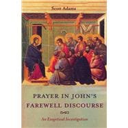 Prayer in John’s Farewell Discourse