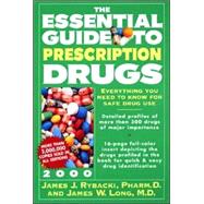 Essential Guide to Prescription Drugs 2000 : Everything You Need to Know for Safe Drug Use