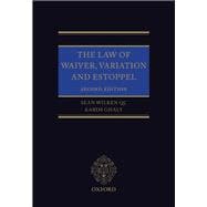 The Law of Waiver, Variation and Estoppel