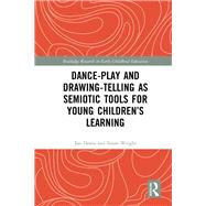 Dance-play and Drawing-telling As Semiotic Tools for Young Children’s Learning