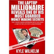 The Laptop Millionaire Reveals One of His Most Guarded Money Making Secrets