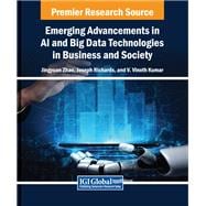 Emerging Advancements in AI and Big Data Technologies in Business and Society