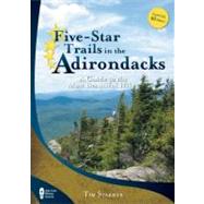 Five-Star Trails in the Adirondacks A Guide to the Most Beautiful Hikes
