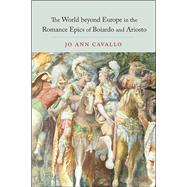 The World Beyond Europe in the Romance Epics of Boiardo and Ariosto