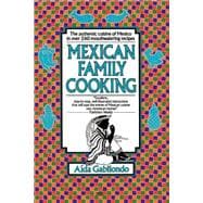 Mexican Family Cooking The Authentic Cuisine of Mexico in over 260 Mouthwatering Recipes: A Cookbook
