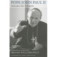 Pope John Paul II Speaks on Women