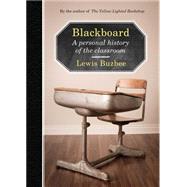 Blackboard A Personal History of the Classroom