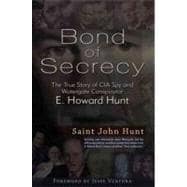 Bond of Secrecy My Life with CIA Spy and Watergate Conspirator E. Howard Hunt
