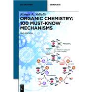 Organic Chemistry: 100 Must-Know Mechanisms