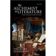 Alchemist in Literature From Dante to the Present