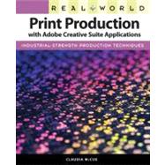 Real World Print Production with Adobe Creative Suite Applications