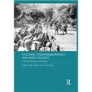 Colonial Counterinsurgency and Mass Violence: The Dutch Empire in Indonesia
