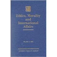 Ethics, Morality and International Affairs