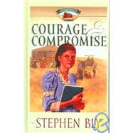 Courage & Compromise