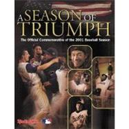 A Season of Triumph: The Official Commemorative of the 2001 Baseball Season