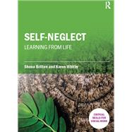 Self-Neglect: Learning from Life