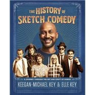 The History of Sketch Comedy A Journey Through the Art and Craft of Humor