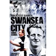 Swansea City Greatest Games The Swans' Fifty Finest Matches