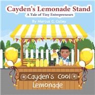 Cayden's Lemonade Stand A Tale of Tiny Entrepreneurs