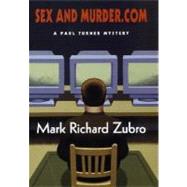 Sex and Murder.com: A Paul Turner Mystery