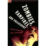 Zombies, Vampires, and Philosophy