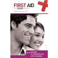 First Aid for Your Health: Making 10 Therapeutic Life Changes