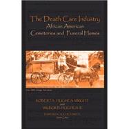 The Death Care Industry: African American Cemetereies & Funeral Homes