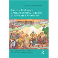 The New Enclosures: Critical Perspectives on Corporate Land Deals