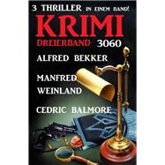 Krimi Dreierband 3060 - 3 Thriller in einem Band!