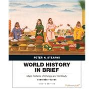 World History in Brief Major Patterns of Change and Continuity, Combined Volume