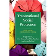 Transnational Social Protection Social Welfare across National Borders