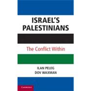 Israelâ€™s Palestinians: The Conflict Within