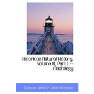 American Natural History Volume III , Part 1 --Mastology