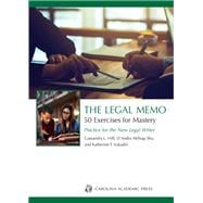 The Legal Memo: 50 Exercises for Mastery: Practice for the New Legal Writer