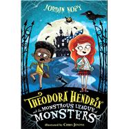 Theodora Hendrix and the Monstrous League of Monsters