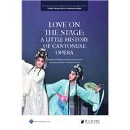 Love on the Stage: A Little History of Cantonese Opera