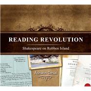 Reading Revolution Shakespeare on Robben Island