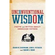 Unconventional Wisdom Facts and Myths About American Voters,9780195366839